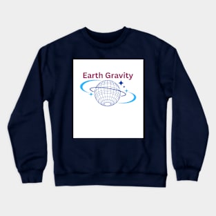 Earth gravity Crewneck Sweatshirt